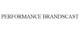 PERFORMANCE BRANDSCAST