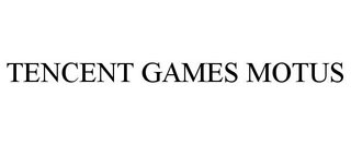 TENCENT GAMES MOTUS