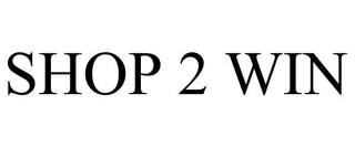 SHOP 2 WIN