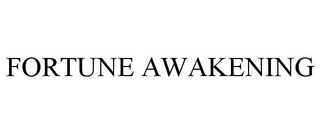 FORTUNE AWAKENING