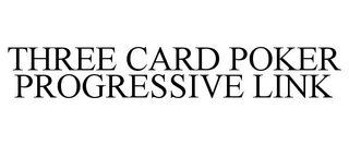 THREE CARD POKER PROGRESSIVE LINK