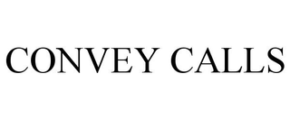 CONVEY CALLS