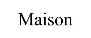 MAISON