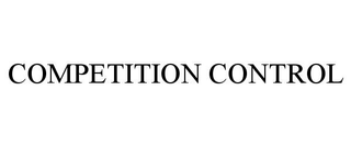 COMPETITION CONTROL