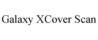 GALAXY XCOVER SCAN