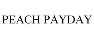 PEACH PAYDAY
