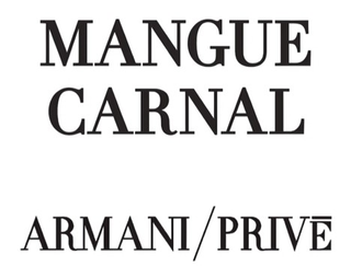 MANGUE CARNAL ARMANI/PRIVĒ
