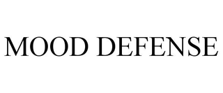 MOOD DEFENSE