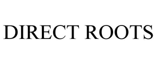 DIRECT ROOTS