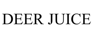 DEER JUICE
