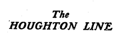 THE HOUGHTON LINE