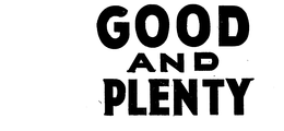 GOOD AND PLENTY