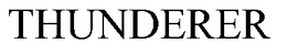 THUNDERER