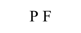 P F