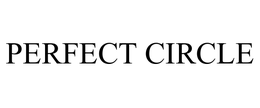 PERFECT CIRCLE