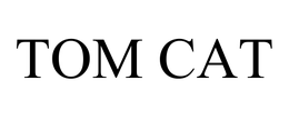 TOM CAT