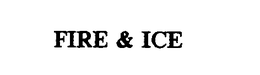 FIRE & ICE