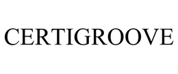 CERTIGROOVE