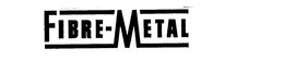 FIBRE-METAL