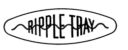 RIPPLE TRAY