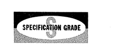 SPECIFICATION GRADE S