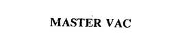 MASTER VAC