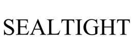 SEALTIGHT