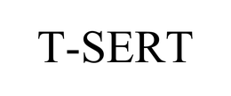 T-SERT