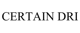 CERTAIN DRI