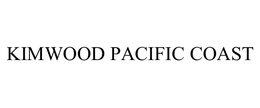 KIMWOOD PACIFIC COAST