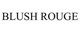 BLUSH ROUGE
