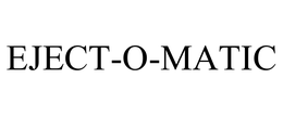 EJECT-O-MATIC