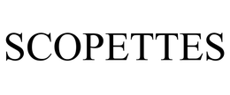 SCOPETTES