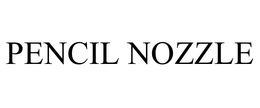 PENCIL NOZZLE