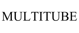 MULTITUBE