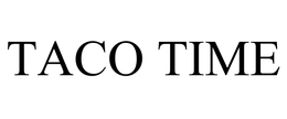 TACO TIME