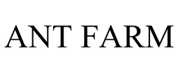 ANT FARM