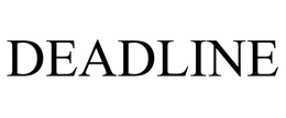 DEADLINE