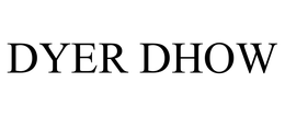 DYER DHOW