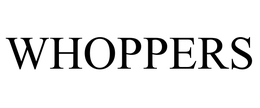 WHOPPERS