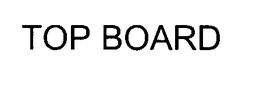 TOP BOARD