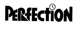 PERFECTION