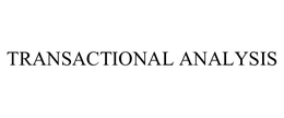 TRANSACTIONAL ANALYSIS