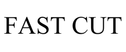 FAST CUT