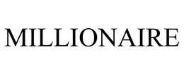 MILLIONAIRE