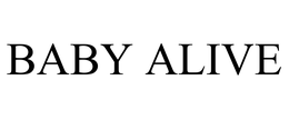 BABY ALIVE
