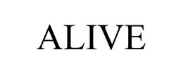 ALIVE