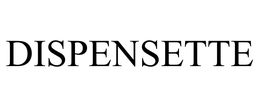 DISPENSETTE