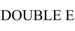 DOUBLE E