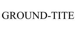 GROUND-TITE